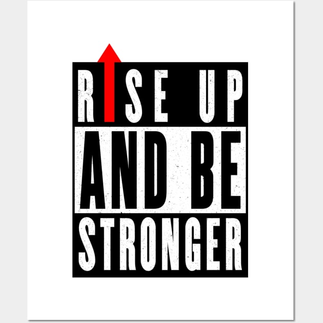 Rise up and be stronger Wall Art by CRD Branding